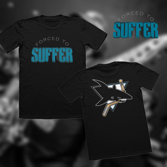 FORCED TO SUFFER SHIRT